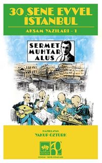 30 Sene Evvel İstanbul / Akşam Yazıları 1