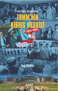Yeni Siyasal Eşik Ekseninde TBMM'nin Kıbrıs Mesaisi (1954-1960)