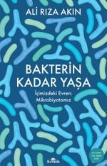 Bakterin Kadar Yaşa & İçimizdeki Evren: Mikrobiyotamız