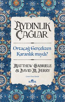 Aydınlık Çağlar & Orta Çağ Gerçekten Karanlık mıydı?