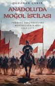 Anadolu'da Moğol İstilası & Türkiye Selçukluları Moğollara Karşı 1243-1277