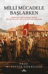 Milli M&uuml;cadele Başlarken (Karton Kapak) & Mondros M&uuml;tarekesi'nden B&uuml;y&uuml;k Millet Meclisi'nin A&ccedil;ılmasına