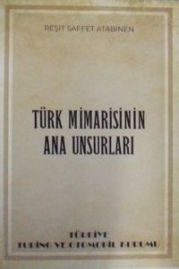 Türk Mimarisinin Ana Unsurları (1-H-81)