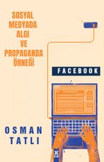 Sosyal Medyada Algı Ve Propaganda Örneği Facebook