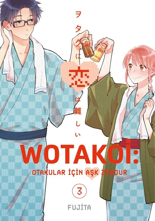 Wotakoi 3. Cilt / Otakular İçin Aşk Zordur