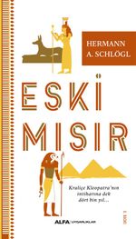 Eski Mısır & Kraliçe Kleopatra'nın İntiharına Dek Dört Bin Yıl