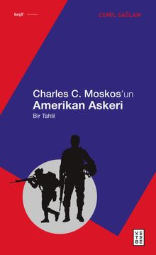 Charles C. Moskos'un Amerikan Askeri & Bir Tahlil