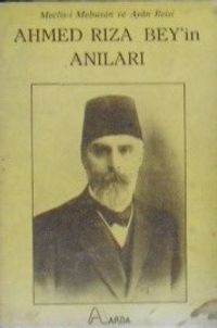 Ahmed Rıza Beyin Anıları / Meclis-i Mebusan ve Ayan Reisi / 12-B-231