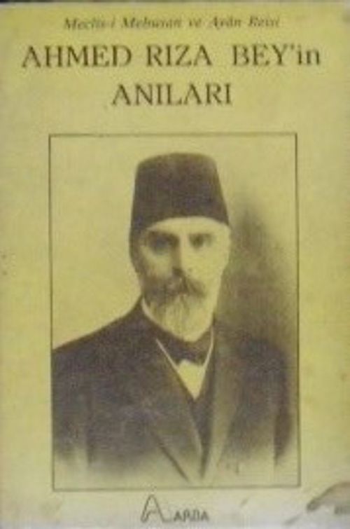 Ahmed Rıza Beyin Anıları / Meclis-i Mebusan ve Ayan Reisi / 12-B-231