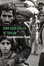 Sınır Aşan Göçler ve Toplum & Adıyaman Kahta Örneği