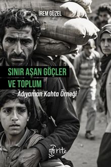 Sınır Aşan Göçler ve Toplum & Adıyaman Kahta Örneği
