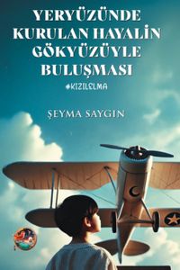 Yeryüzünde Kurulan Hayalin Gökyüzüyle Buluşması #Kızılelma