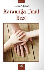 Karanlığa Umut Beze