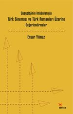 Sosyolojinin İmkanlarıyla Türk Sineması ve Türk Romanları Üzerine Değerlendirmeler