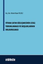 Viyana Satım Sözleşmesinin (CISG) Yorumlanması ve Boşluklarının Doldurulması