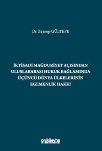İktisadi Mağduriyet Açısından Uluslararası Hukuk Bağlamında Üçüncü Dünya Ülkelerinin Egemenlik Hakkı