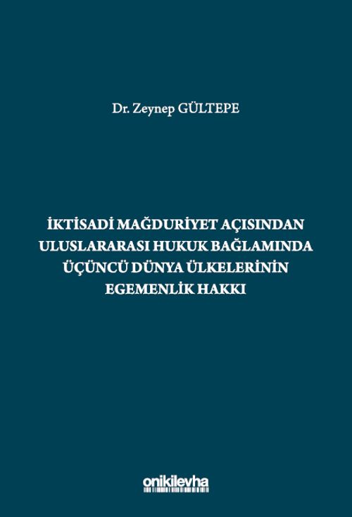 İktisadi Mağduriyet Açısından Uluslararası Hukuk Bağlamında Üçüncü Dünya Ülkelerinin Egemenlik Hakkı