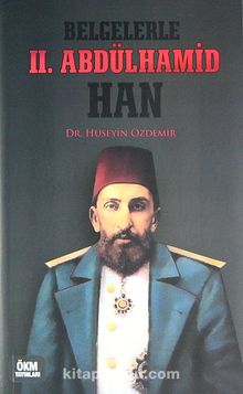 Belgelerle II. Abdülhamid Han