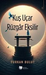 Kuş Uçar Rüzgar Eksilir