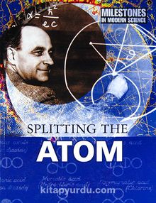 Splitting the Atom  (Milestones in Modern Science)