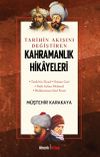 Tarihin Akışını Değiştiren Kahramanlık Hikayeleri
