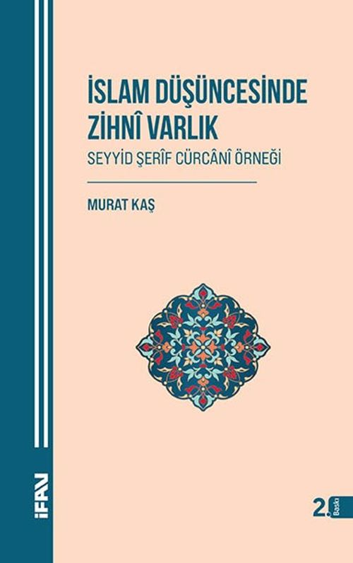 İslam Düşüncesinde Zihni Varlık Seyyid Şerif Cürcani Örneği