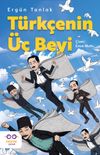 T&uuml;rk&ccedil;enin &Uuml;&ccedil; Beyi