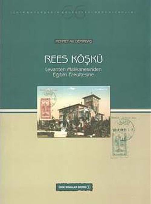 Rees Köşkü & Levanten Malikanesinden Eğitim Fakültesine