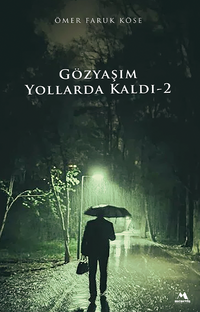 Gözyaşım Yollarda Kaldı 2