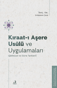 Kıraat-ı Aşere Usûlü ve Uygulamaları (Şatibiyye ve Dürre Tarikleri)