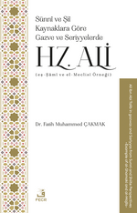 Sünnî ve Şiî Kaynaklara Göre Gazve ve Seriyyelerde Hz. Ali (eş-Şamî ve el-Meclisî Örneği)