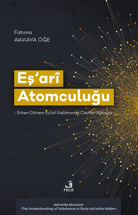 Eş‘arî Atomculuğu & Erken Dönem Eş‘arî Kelamında Cevher Anlayışı