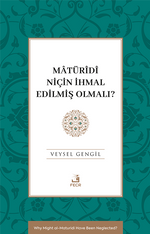 Matürîdî Niçin İhmal Edilmiş Olmalı?