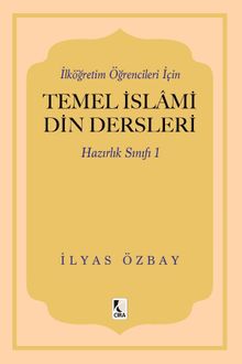İlköğretim Öğrencileri İçin Temel İslami Din Dersleri Hazırlık Sınıfı 1