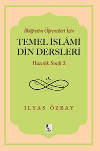 İlköğretim Öğrencileri İçin Temel İslami Din Dersleri Hazırlık Sınıfı 2