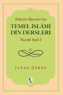 İlköğretim Öğrencileri İçin Temel İslami Din Dersleri Hazırlık Sınıfı 2