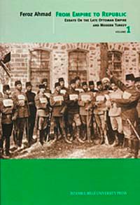 From Empire To Republic Volume 1 & Essays On The Late Ottoman Empire And Modern Turkey