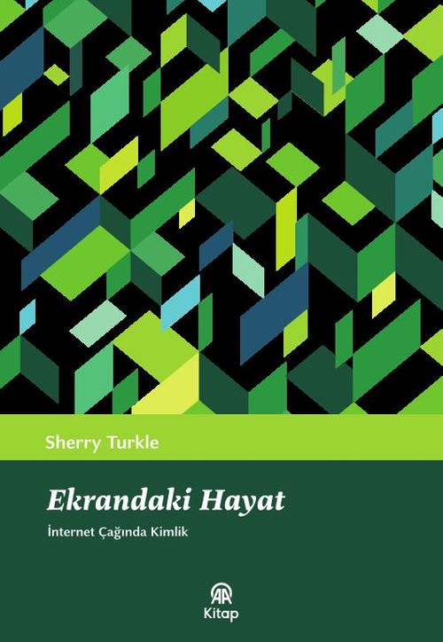 Ekrandaki Hayat (İnternet Çağında Kimlik)