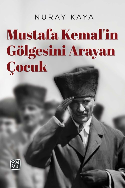 Mustafa Kemal'in Gölgesini Arayan Çocuk