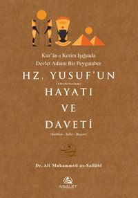 Kur'an-ı Kerim Işığında Devlet Adamı Bir Peygamber Hz. Yusuf'un (a.s.) Hayatı ve Daveti