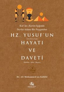 Kur'an-ı Kerim Işığında Devlet Adamı Bir Peygamber Hz. Yusuf'un (a.s.) Hayatı ve Daveti