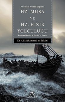 Kur'an-ı Kerim Işığında Hz. Musa ve Hz. Hızır Yolculuğu Kıssadan Hisseler - Dersler ve İbretler