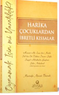 Harika Çocuklardan İbretli Kıssalar