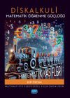 Diskalkuli Matematik &Ouml;ğrenme G&uuml;&ccedil;l&uuml;ğ&uuml;: Matematik Kaşifleri