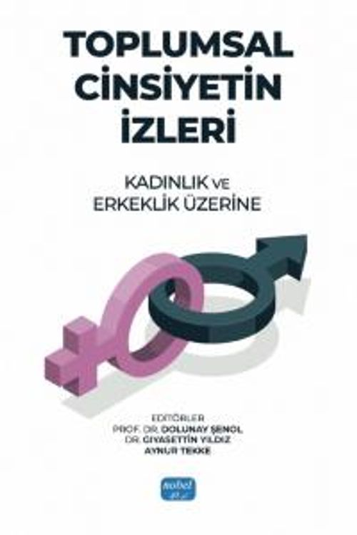 Toplumsal Cinsiyetin İzleri: Kadınlık ve Erkeklik Üzerine