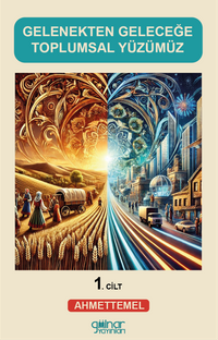 Gelenekten Geleceğe Toplumsal Yüzümüz 1