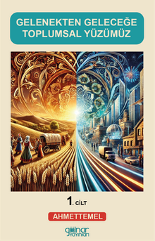 Gelenekten Geleceğe Toplumsal Yüzümüz 1