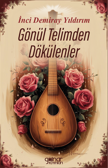 Gönül Telimden Dökülenler