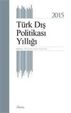 T&uuml;rk Dış Politikası Yıllığı 2015