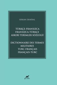 Türkçe-Fransızca Fransızca-Türkçe Askeri Terimler Sözlüğü